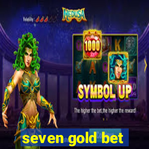 seven gold bet